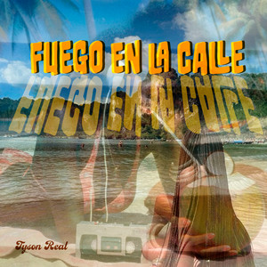Fuego en la Calle by Tyson Real