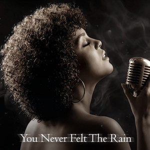 You Never Felt the Rain by Diva Luna