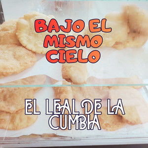BAJO EL MISMO CIELO by EL LEAL DE LA CUMBIA