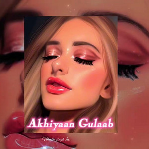 Vikash Singh 1n - Akhiyaan Gulaab