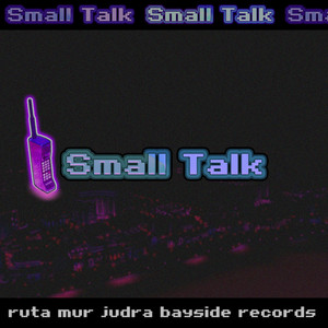 Small Talk by Judra, Ruta MUR