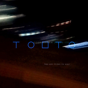 Tobto — Deep Water (Hides Its Way)