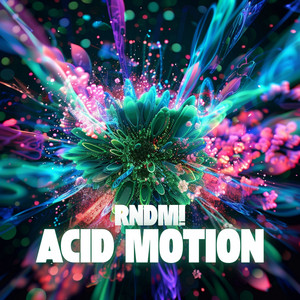 Acid Motion by RNDM!