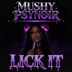Lick It by Mushy PsyNoir