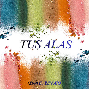TUS ALAS by Kevin El Bendito