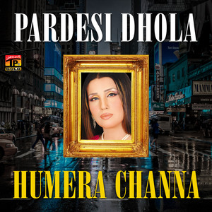Humaira Channa - Pardesi Dhola