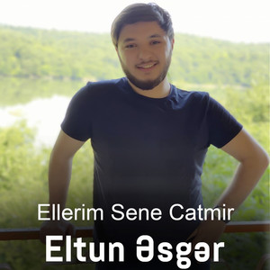 Eltun Esger - Ellerim Sene Catmir