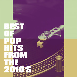 Best of Pop Hits from the 2010's album