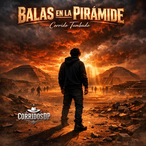Corrido Balas en la Pirámide