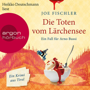Die Toten vom Lärchensee - Ein Fall für Arno Bussi [Arno Bussi ermittelt, Band 2 (Ungekürzt)]