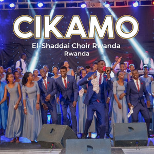 El shaddai Choir Rwanda - Cikamo