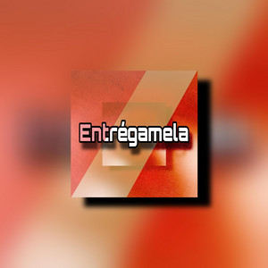 Entregamela by La Yari No Bulla