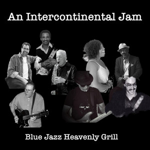 Blue Jazz Heavenly Grill - Remix by An Intercontinental Jam, Randy Resnick, Yona Marie, Freddy Roulette