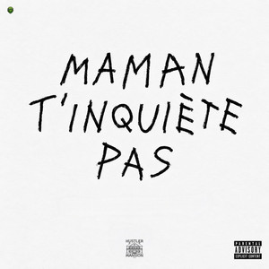 Maman t'inquiète pas by Kennychasseurdegwuap