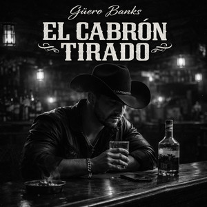 El cabrón tirado by Güero Banks