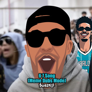 Dubskie - 6 7 Song (Meme Dubs Mode)