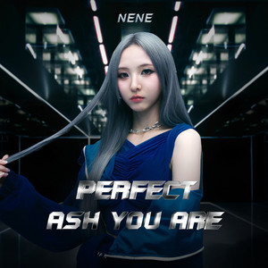 Nene - Perfect Ash You are