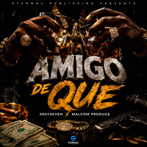 Amigo De Que by Jhayseven, Malcom Produce