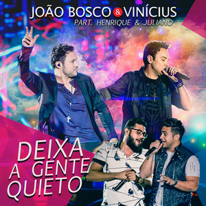 Deixa a Gente Quieto (feat. Henrique & Juliano) - Ao Vivo