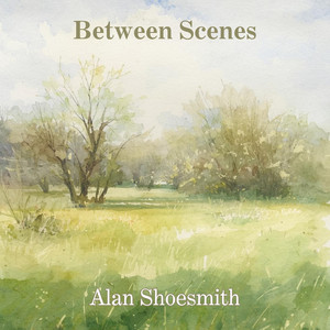 Between Scenes by Alan Shoesmith