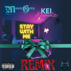 Stay With Me - Remix by Maven Gray, Kei Knowtz