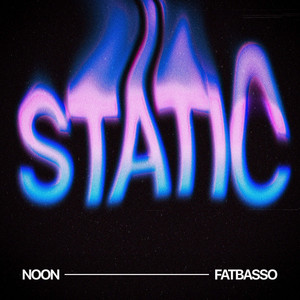 STATIC by NOON, fatbasso, Garage King