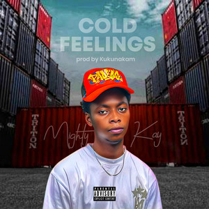 Mighty kay - Cold Feelings