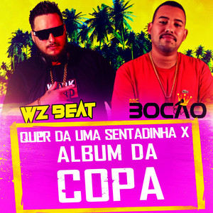 Quer da uma Sentadinha X Album da Copa