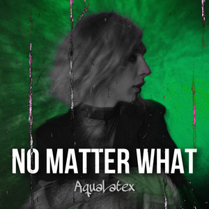 No Matter What