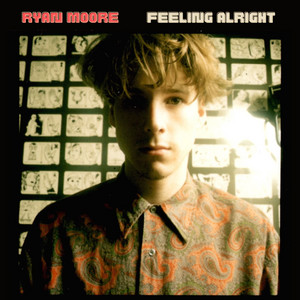 Feeling Alright by Ryan Moore, John Sawoski, Kevin Winard