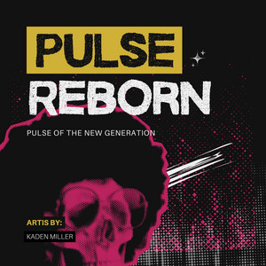 Pulse Reborn by Kaden Miller