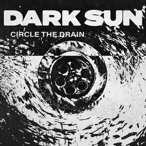 Circle The Drain by Dark Sun