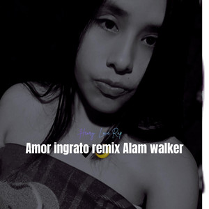 Henry Love Rap - Amor Ingrato (Alam Walker Remix)