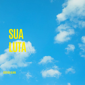 Sua Luta by eco da alma