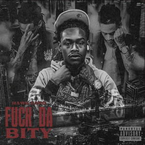 Fuck Da Bity by Hawk Capo