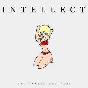 Pro Pantie Droppers (feat. Mck & Panama) by Intellect, MCK, Panama