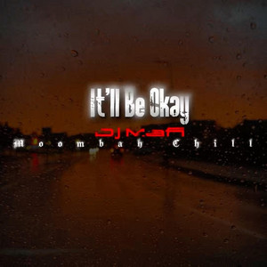 It'll Be Okay (Moombah Chill) by Mafi