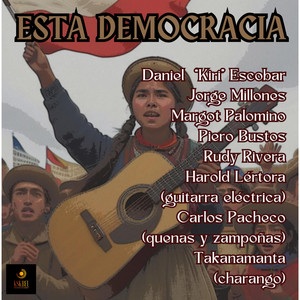 Jorge Millones - ESTA DEMOCRACIA (feat. Daniel "Kiri" Escobar, Piero Bustos, Rudy Rivera & Margot Palomino)