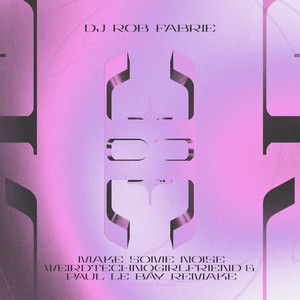 weirdtechnogirlfriend — Make Some Noise (weirdtechnogirlfriend & PAUL LE BÁY Remake) (2026)