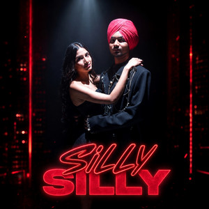 Silly Silly by Savvy R, Harp Hanjraa, Khushi Shubh