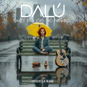 A la mala - Desde La Raíz by Dalú