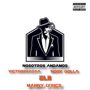 Nosotros Andamos by Nory Dolla, Victorpradaa, Elii, Manny Lyrics