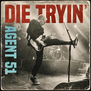 Die Tryin' by Agent 51