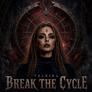 BREAK THE CYCLE by Velkira