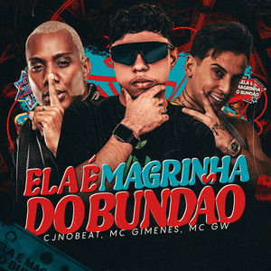 cjnobeat, MC Gimenes, MC GW & MC BN - Ela é Magrinha do Bundão