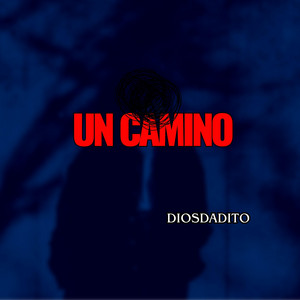 UN CAMINO by DIOSDADITO