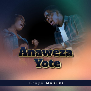Brayo Muziki - Anaweza Yote