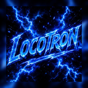 LOCOTRON by La Quimica Implacable
