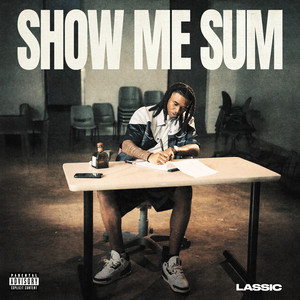 Show Me Sum by Lassic