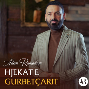Adem Ramadani - Hjekat E Gurbetçarit